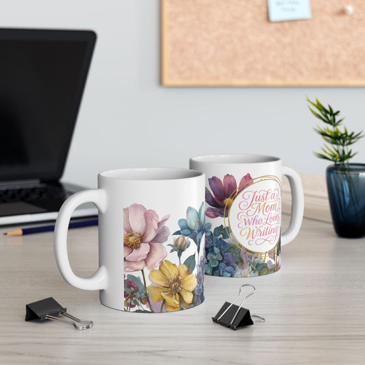 Just a Mom Who Loves Writing | Ceramic Mug, (11oz)