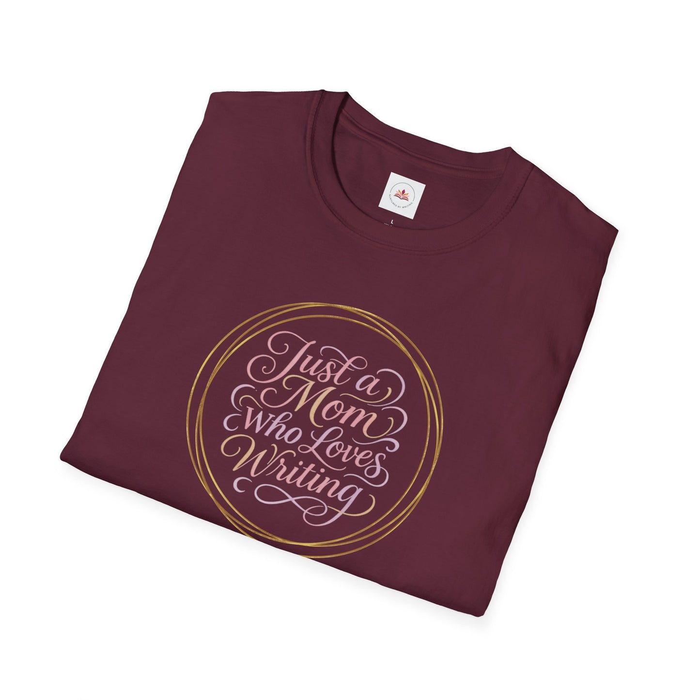 Just a Mom Who Loves Writing | Unisex Softstyle T-Shirt