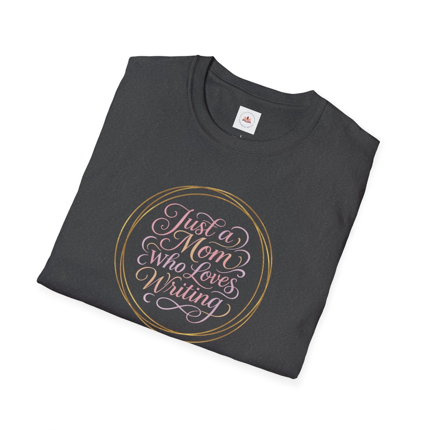 Just a Mom Who Loves Writing | Unisex Softstyle T-Shirt