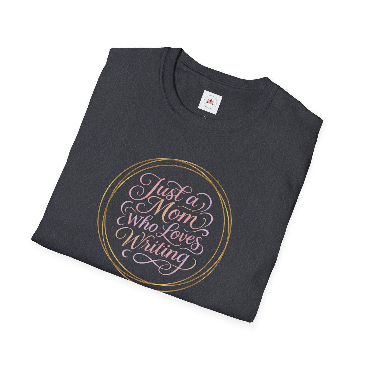 Just a Mom Who Loves Writing | Unisex Softstyle T-Shirt