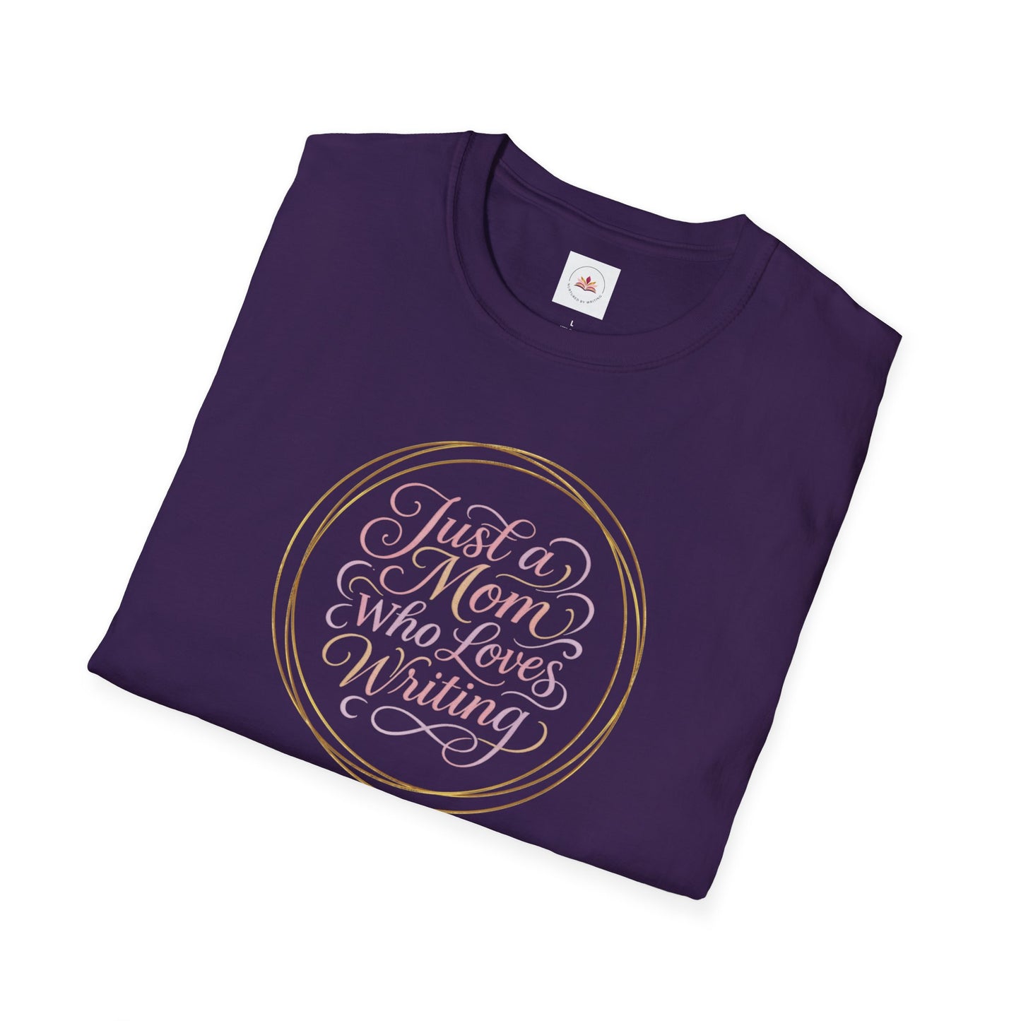 Just a Mom Who Loves Writing | Unisex Softstyle T-Shirt