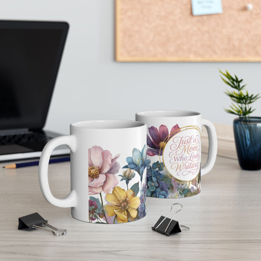 Just a Mom Who Loves Writing | Ceramic Mug, (11oz)